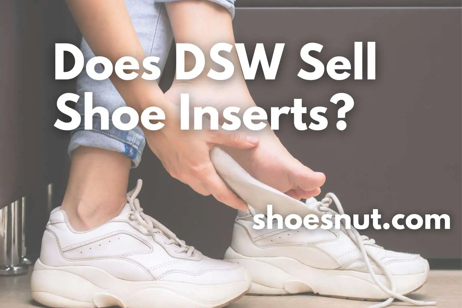 Does DSW Sell Shoe Inserts?