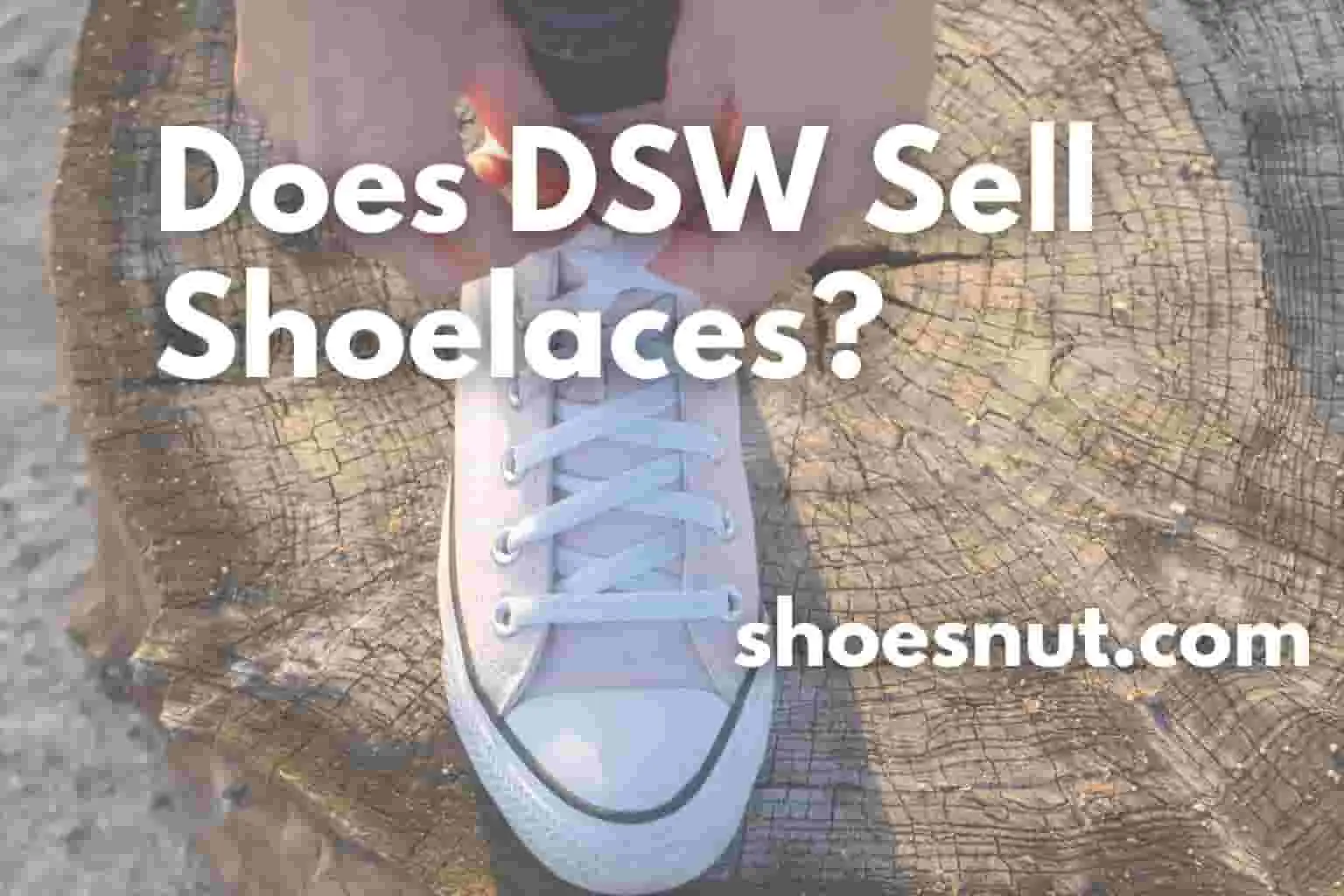 Does DSW Sell Shoelaces?
