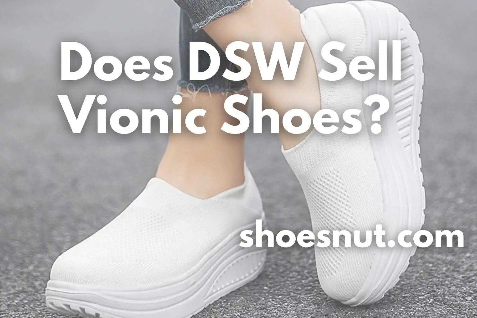 Does DSW Sell Vionic Shoes?