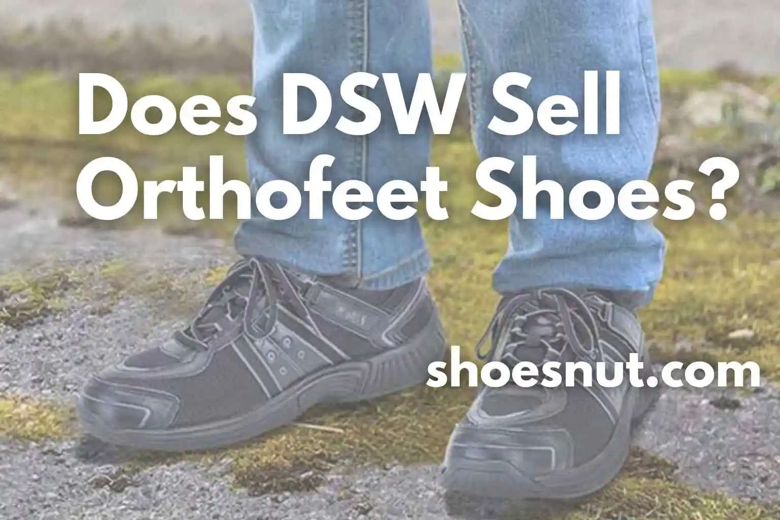 Does DSW Sell Orthofeet Shoes?